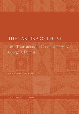 The Taktika of Leo VI by Leo VI