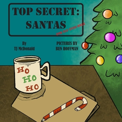 Top Secret: Santas: For Elf Eyes Only by Hoffman, Ben