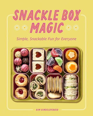 Snackle Box Magic: Amazing Boxes for Any Occasion by Kindelsperger, Kim