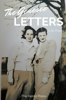 The Genesee Letters by Phelps, C. W.