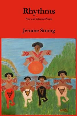 Rhythms: New and Selected Poems by Strong, Jerome