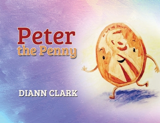 Peter the Penny by Clark, DiAnn