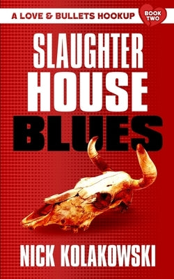 Slaughterhouse Blues by Kolakowski, Nick