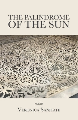The Palindrome of the Sun by Sanitate, Veronica