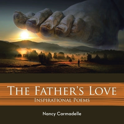 The Father's Love: Inspirational Poems by Carmadelle, Nancy