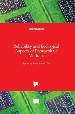 Reliability and Ecological Aspects of Photovoltaic Modules by Gok, Abdulkerim