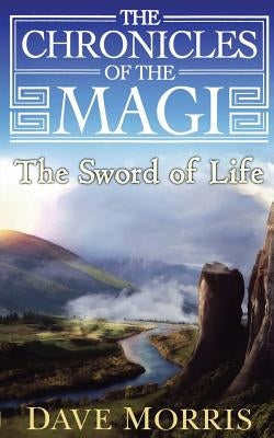 The Sword of Life by Morris, Dave