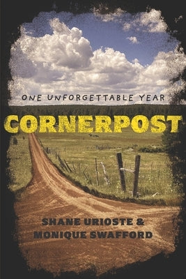 Cornerpost: One Unforgettable Year by Swafford, Monique