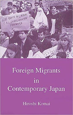 Foreign Migrants in Contemporary Japan by Komai, Hiroshi