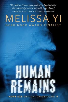 Human Remains: Hope Sze Medical Thriller by Yuan-Innes, Melissa