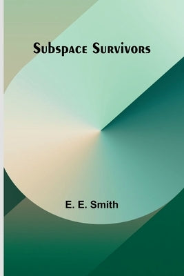 Subspace Survivors by E. Smith, E.