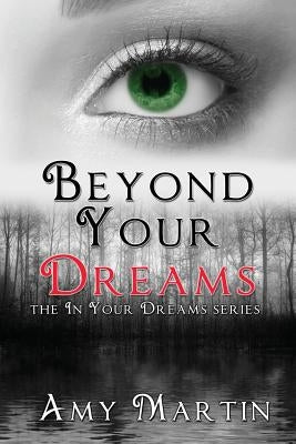Beyond Your Dreams by Martin, Amy