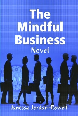 The Mindful Business by Jordan-Rowell, Janessa