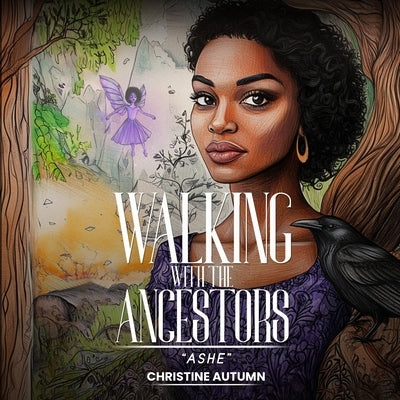 Walking with The Ancestors: ''Ashe'' by Autumn, Christine