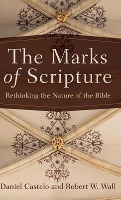 Marks of Scripture by Castelo, Daniel