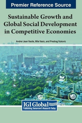 Sustainable Growth and Global Social Development in Competitive Economies by Jean Vasile, Andrei