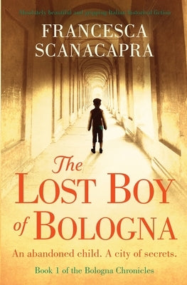 The Lost Boy of Bologna by Scanacapra, Francesca