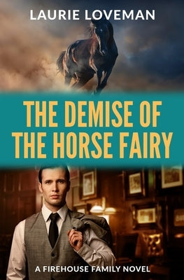 Demise of the Horse Fairy by Loveman, Laurie