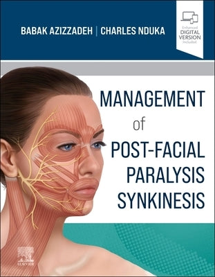 Management of Post-Facial Paralysis Synkinesis by Azizzadeh, Babak