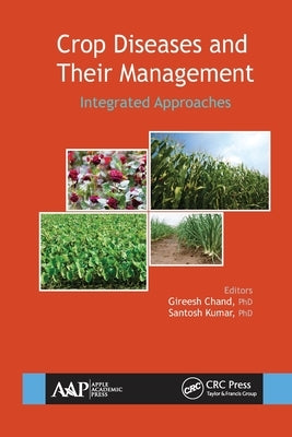 Crop Diseases and Their Management: Integrated Approaches by Chand, Gireesh