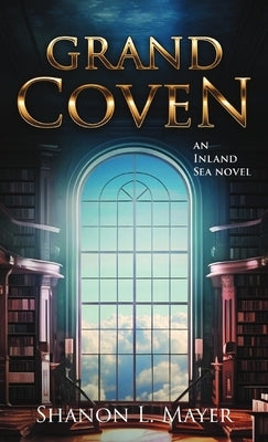 Grand Coven: an Inland Sea novel by Mayer, Shanon L.