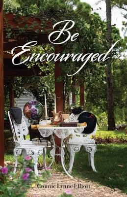 Be Encouraged by Elliott, Connie Lynne