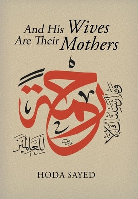 And His Wives Are Their Mothers by Sayed, Hoda