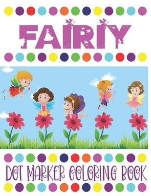 Fairy Dot Marker Coloring Book by Press, Busy Mom
