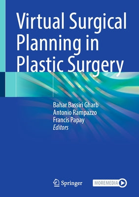 Virtual Surgical Planning in Plastic Surgery by Bassiri Gharb, Bahar