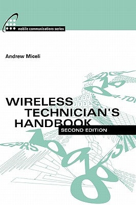 Wireless Technicians Handbook 2e by Miceli, Andrew