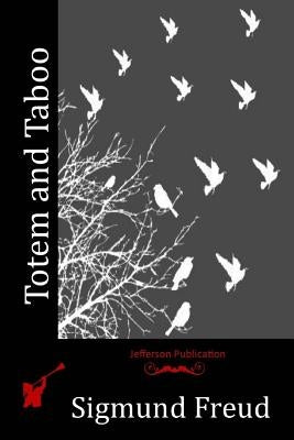 Totem and Taboo by Freud, Sigmund