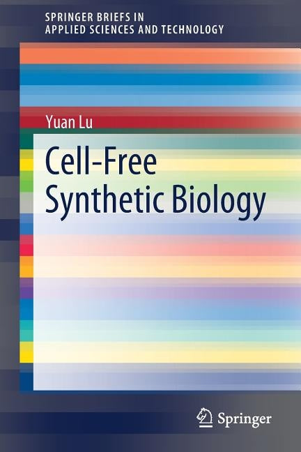 Cell-Free Synthetic Biology by Lu, Yuan