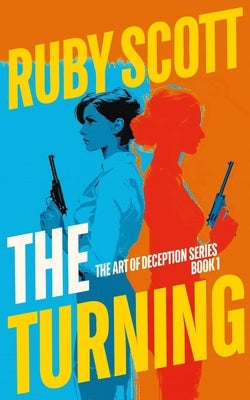 The Turning: A Steamy Lesbian Romance Thriller by Scott, Ruby