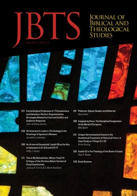 Journal of Biblical and Theological Studies, Issue 3.2 by Diffey, Daniel S.
