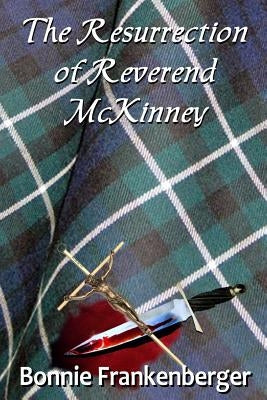 The Resurrection of Reverend McKinney by Frankenberger, Bonnie