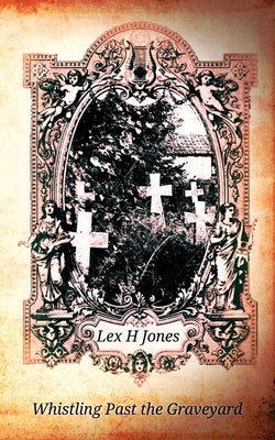 Whistling Past the Graveyard by Dehaney, Em