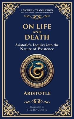 On Life and Death: Aristotle's Inquiry into the Nature of Existence by Aristotle