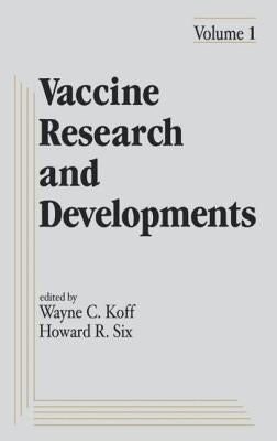 Vaccine Research and Development: Volume 1: by Koff, Wayne C.