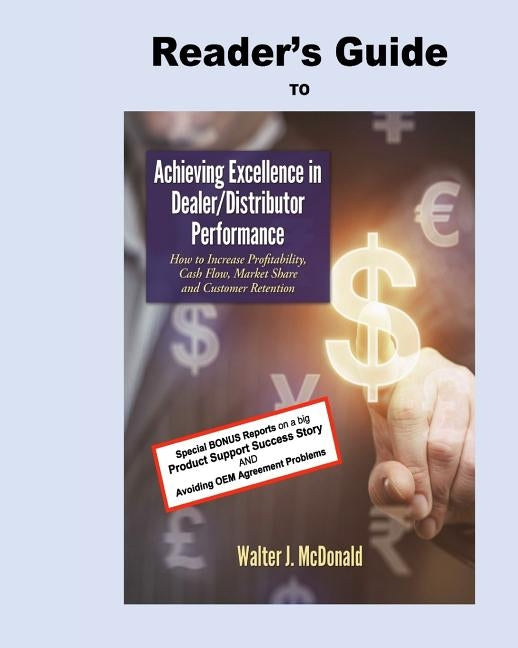 Reader's Guide to Achieving Excellence in Dealer/Distributor Performance by McDonald, Walter J.