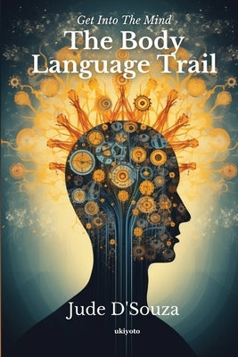 The Body Language Trail by D'Souza, Jude