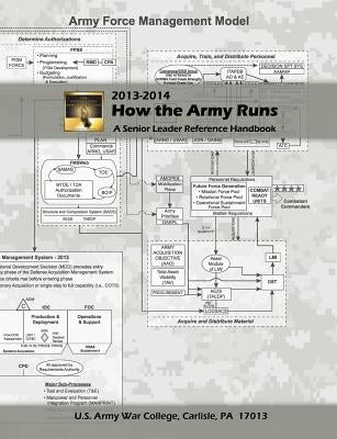 How the Army Runs: A Senior Leader Reference Handbook, 2013-2014 by United States Army