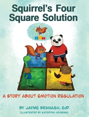 Squirrel's Four Square Solution: A Story About Emotion Regulation by Branagh, Jayme