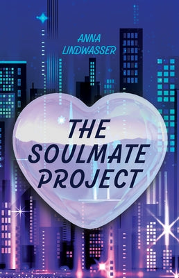 The Soulmate Project by Lindwasser, Anna