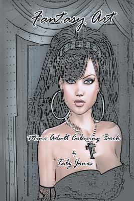 Fantasy Art Mini Adult Coloring Book by Jones, Tabz