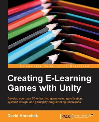 Creating Elearning Games with Unity by Del Pilar, Jolex