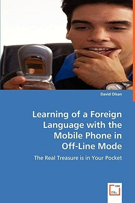 Learning of a Foreign Language with the Mobile Phone in by Olsan, David
