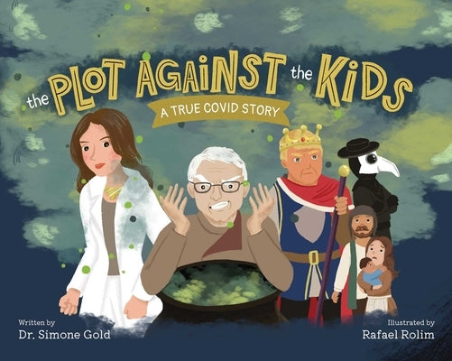 The Plot Against the Kids: A True Covid Story by Gold, Simone