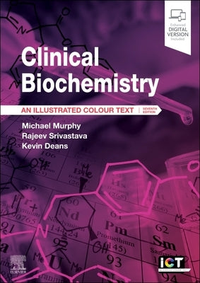 Clinical Biochemistry: An Illustrated Colour Text by Murphy, Michael