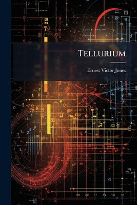 Tellurium: A Spectrographic Study by Jones, Ernest Victor