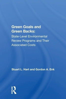 Green Goals And Green Backs: State-level Environmental Review Programs And Their Associated Costs by Hart, Stuart L.